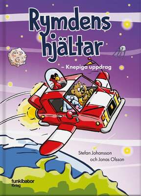 Rymdens hjältar – Knepiga uppdrag - Stefan Johansson.