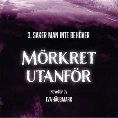 Saker man inte behöver: Mörkret utanför del 3