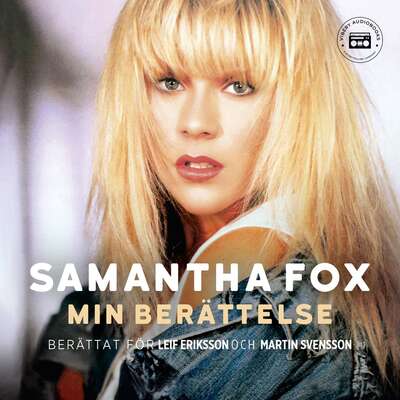 Samantha Fox - Min berättelse - Leif Eriksson, Martin Svensson och Samantha Fox.