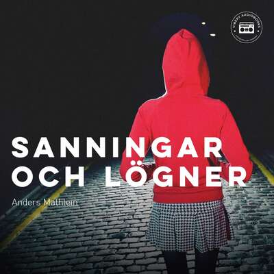 Sanningar och lögner - Anders Mathlein.