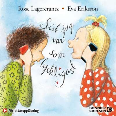 Sist jag var som lyckligast - Rose Lagercrantz.