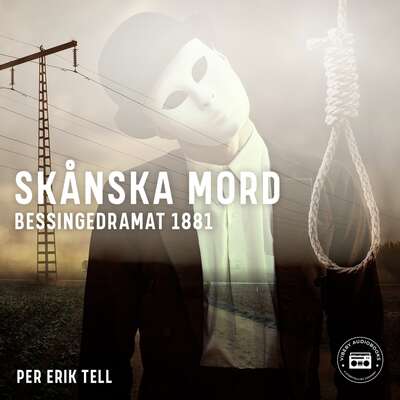 Skånska mord – Bessingedramat 1881 - Per Erik Tell.