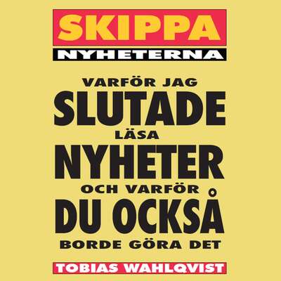 Skippa Nyheterna - Tobias Wahlqvist.
