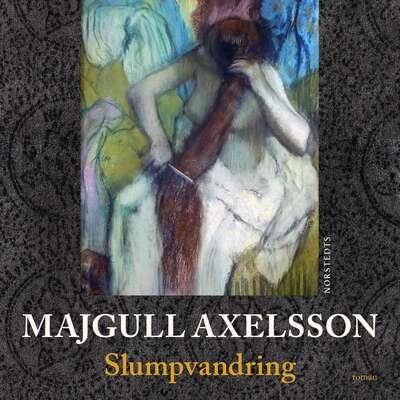 Slumpvandring - Majgull Axelsson.