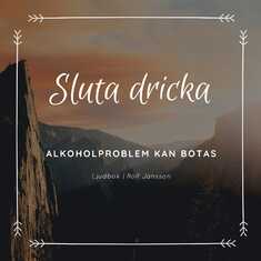 Sluta dricka - Alkoholproblem kan botas
