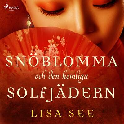 Snöblomma och den hemliga solfjädern - Lisa See.