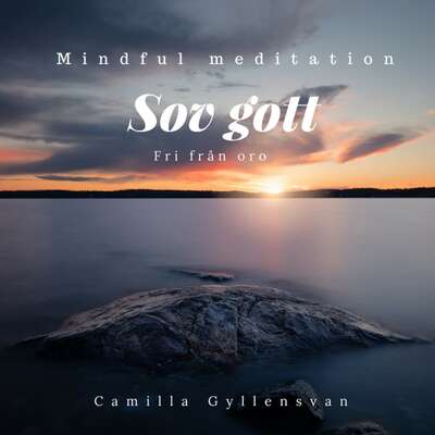 Sov gott- avslappning för djup sömn - Camilla Gyllensvan.