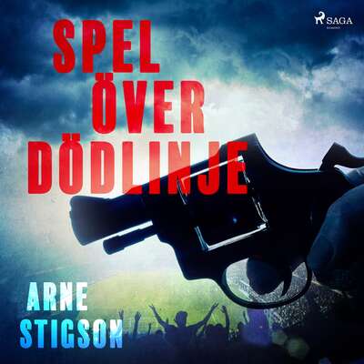 Spel över dödlinje - Arne Stigson.