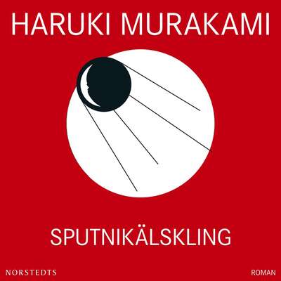 Sputnikälskling - Haruki Murakami.