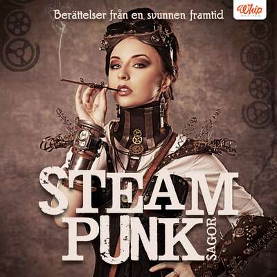 SteampunkSagor - Hans Olsson, Eva Ullerud, Marcus Olausson, Björn Flintberg, Ingemar Wiklund, Mattias Kuldk...