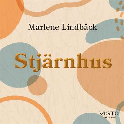 Stjärnhus - Marlene Lindbäck.