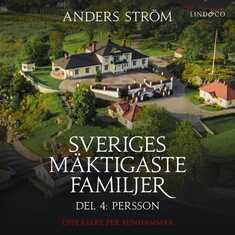Sveriges mäktigaste familjer, Persson: Del 4