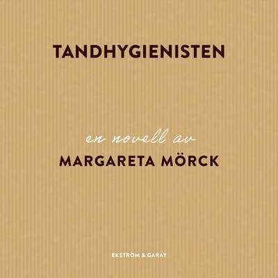 Tandhygienisten - Margareta Mörck.