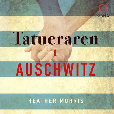 Tatueraren i Auschwitz - Heather Morris.