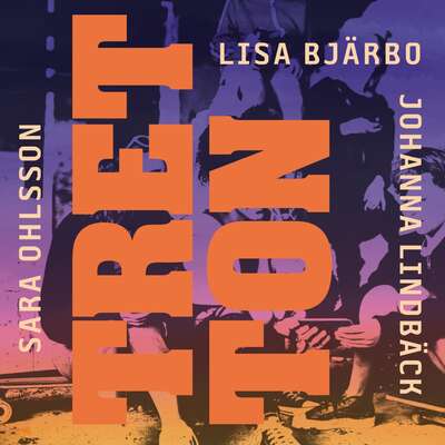 Tretton - Johanna Lindbäck, Lisa Bjärbo och Sara Ohlsson.