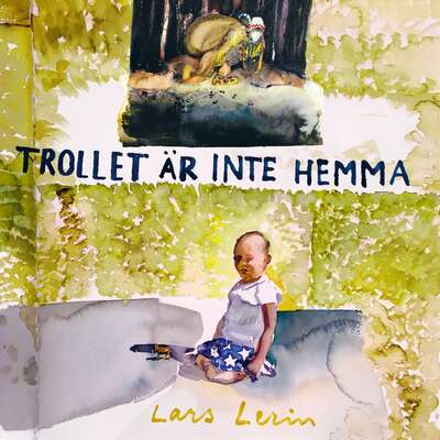 Trollet är inte hemma - Lars Lerin.