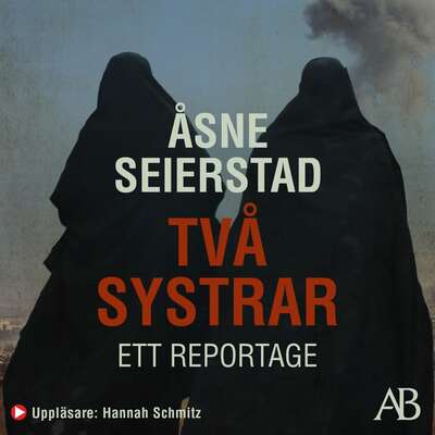 Två systrar : ett reportage - Åsne Seierstad.