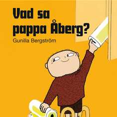 Vad sa pappa Åberg?