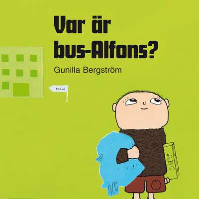 Var är bus-Alfons? - Gunilla Bergström.