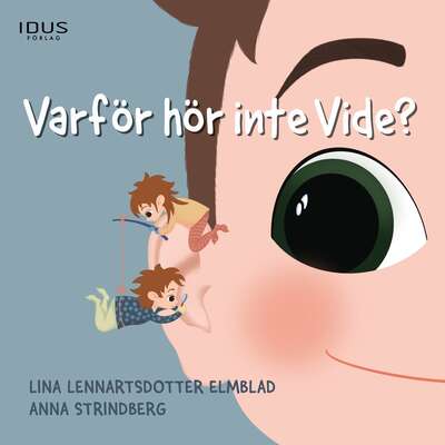 Varför hör inte Vide? - Lina Lennartsdotter Elmblad.