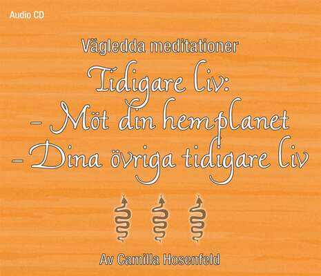 Vägledd meditation: Tidigare liv - möt din hemplanet och dina övriga tidigare liv