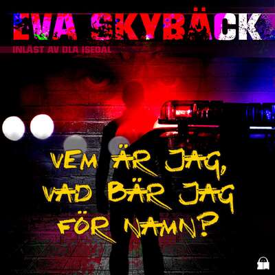 Vem är jag, vad bär jag för namn? - Eva Skybäck.