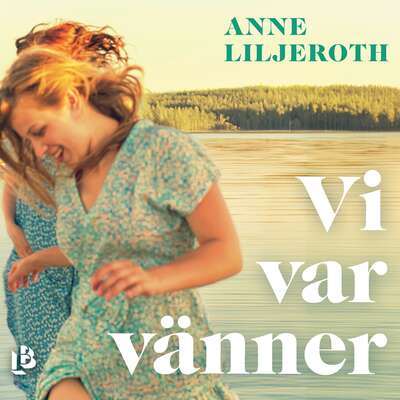 Vi var vänner - Anne Liljeroth.