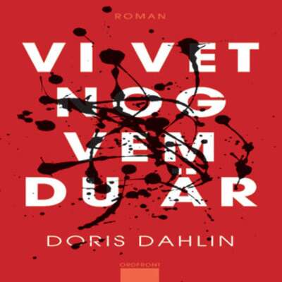 Vi vet nog vem du är - Doris Dahlin.