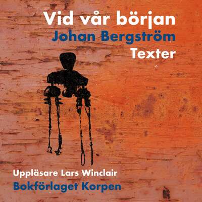 Vid vår början - Johan Bergström.
