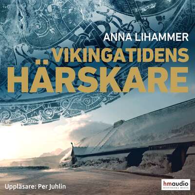 Vikingatidens härskare - Anna Lihammer.