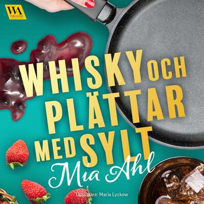 Whisky och plättar med sylt - Mia Ahl.