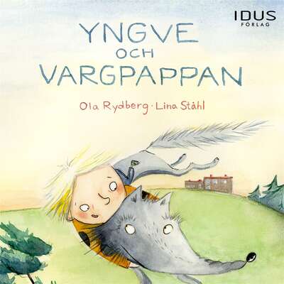 Yngve och Vargpappan - Ola Rydberg.