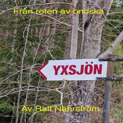 Yxsjön Från roten av ondska - Ralf Nährström.